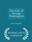 The Life of George Washington - Scholar's Choice Edition