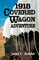 1918 Covered Wagon Adventure