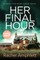 Her Final Hour