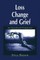 Loss, Change and Grief