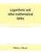 Logarithmic and other mathematical tables