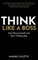Think Like a Boss