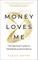 Money Loves You