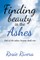 Finding Beauty in the Ashes