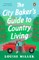 The City Baker's Guide to Country Living