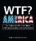 Wtf? America