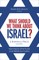 What Should We Think about Israel?