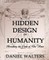 The Hidden Design of Humanity
