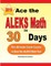 Ace the ALEKS Math in 30 Days