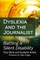 Dyslexia and the Journalist
