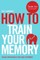 How to Train Your Memory