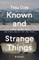 Known and Strange Things