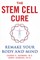 The Stem Cell Cure