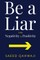 Be A Liar From Negativity To Positivity