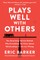 Plays Well with Others