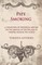 Pipe Smoking - A Collection of Historical Articles on the Origins of the Pipe and Its Varieties Around the World