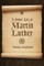 Short Life of Martin Luther