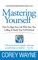 Mastering Yourself, How To Align Your Life With Your True Calling & Reach Your Full Potential