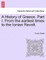 A History of Greece. Part I. From the earliest times to the Ionian Revolt.