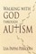 Walking with God through Autism