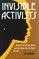 Invisible Activists