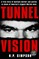 Tunnel Vision