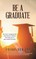 Be a Graduate