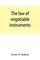The law of negotiable instruments