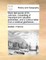 More Last Words of Dr. Johnson. Consisting of Important and Valuable Anecdotes, and a Curious Letter from a Medical Gentleman, ...