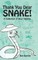 Thank You Dear Snake!