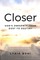 Closer