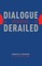 Dialogue Derailed