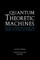 Quantum Theoretic Machines