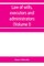 Law of wills, executors and administrators (Volume I)
