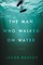 Beaver, J: Man Who Walked on Water
