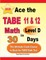 Ace the TABE 11 & 12 Math Level D in 30 Days
