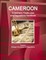 Cameroon Investment, Trade Laws and Regulations Handbook Volume 1 Strategic Information and Regulations