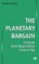 The Planetary Bargain