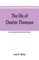 The life of Charles Thomson, secretary of the Continental congress and translator of the Bible from the Greek