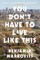 You Don't Have to Live Like This