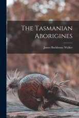 The Tasmanian Aborigines