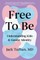 Free to Be