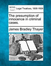 The Presumption of Innocence in Criminal Cases. The Presumption of Innocence in Criminal Cases.