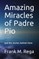 Amazing Miracles of Padre Pio
