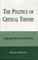 The Politics of Critical Theory