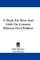 A Book For Boys And Girls Or, Country Rhymes For Children