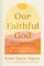 Our Faithful God Devotional