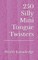 250 Silly Mini Tongue Twisters