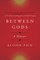 Between Gods