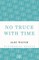 No Truce with Time